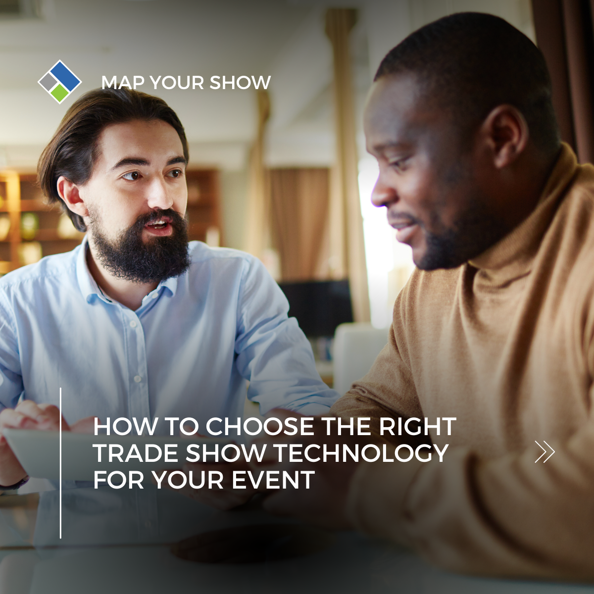 How to Choose the Right Trade Show Technology for Your Event. Map Your Show. Event Management Technology.