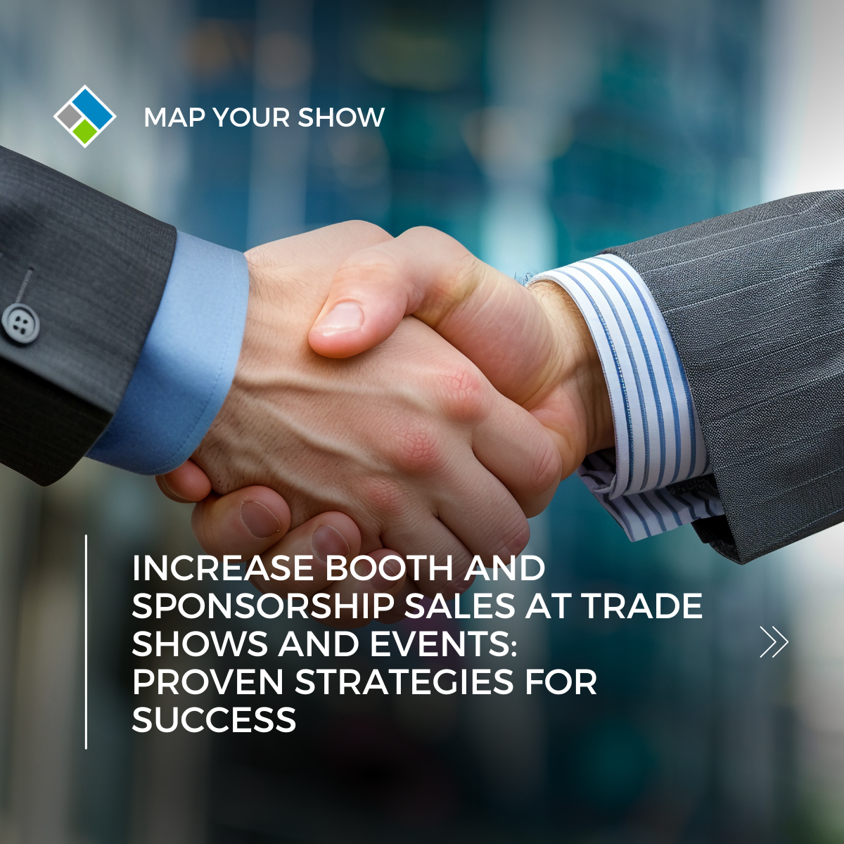 Increase Booth and Sponsorship Sales at Trade Shows and Events: Proven Strategies for Success. Map Your Show Blog. Event Management Technology Platform.