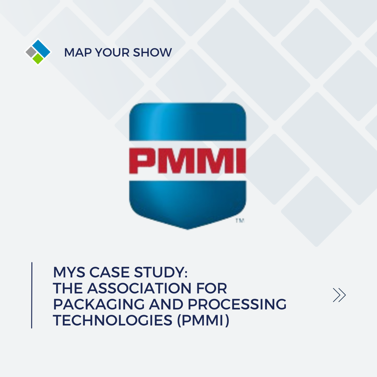 MYS Case Study:  The Association for Packaging and Processing Technologies (PMMI)