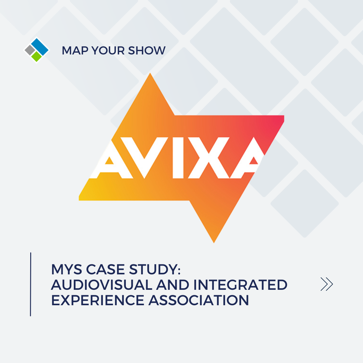 Map Your Show Case Study: The Audiovisual and Integrated Experience Association, AVIXA